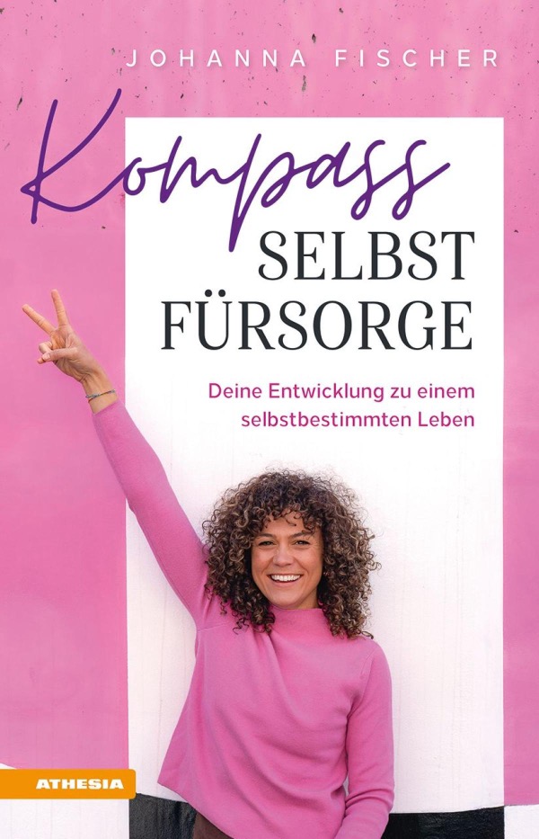 Cover „Kompass Selbstfürsorge“ von Johanna Fischer (Athesia, ISBN 9788868399573)